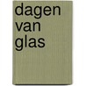 Dagen van glas by Eva Meijer