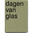 Dagen van glas