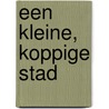Een kleine, koppige stad by Andrew Harding