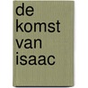 De komst van Isaac door Michèle Dekervel
