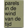 Parels in de wind van de tijd by Ronald van de Peppel