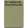 De twijfelende toezichthouder door Niels van Tent