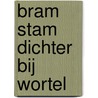 Bram Stam dichter bij Wortel door Gerard Wortel
