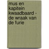 Mus en kapitein Kwaadbaard - De wraak van de furie by Linde Faas