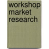 Workshop market research by Pol Toye