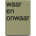 Waar en onwaar