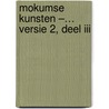 Mokumse Kunsten –… Versie 2, deel III door René Hombergen
