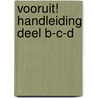 Vooruit! handleiding deel B-C-D door Onbekend