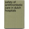 Safety of Antithrombotic Care in Dutch Hospitals door Marco Jeroen Moesker