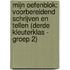 Mijn oefenblok: Voorbereidend schrijven en tellen (Derde kleuterklas - groep 2)
