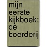 Mijn eerste kijkboek: De boerderij door Onbekend