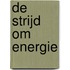 De strijd om energie