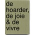 De Hoarder, de joie & de vivre