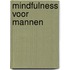 Mindfulness Voor Mannen