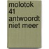Molotok 41 antwoordt niet meer