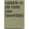 Valstrik in de Rode Zee (werktitel) by Frederic Zumbiehl