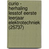 Curio - Herhaling lesstof eerste leerjaar elektrotechniek (25737) door Rem Groenewegen