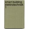 Smart Building Elektrotechniek 1 by Rem Groenewegen