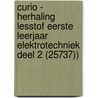 Curio - Herhaling lesstof eerste leerjaar Elektrotechniek Deel 2 (25737)) by Rem Groenewegen