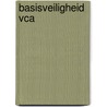 Basisveiligheid VCA door Rem Groenewegen