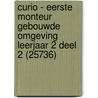 Curio - Eerste monteur gebouwde omgeving leerjaar 2 Deel 2 (25736) by Rem Groenewegen