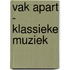 Vak apart - Klassieke muziek