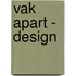 Vak apart - Design