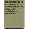 Reader periode 11 eerste monteur elektrotechnische industriële installaties en systemen by Rem Groenewegen