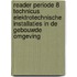 Reader periode 8 technicus elektrotechnische installaties in de gebouwde omgeving