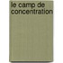 Le camp de concentration