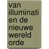 Van Illuminati en de nieuwe wereld orde by Jaap Rameijer