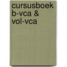 Cursusboek B-VCA & VOL-VCA door W. van Pelt