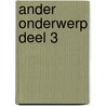 Ander Onderwerp deel 3 by Syberthe Langedijk