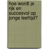 Hoe wordt je rijk en succesvol op jonge leeftijd? door Elise Hansen