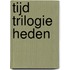 tijd trilogie HEDEN