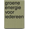 Groene energie voor iedereen door Ad van Wijk