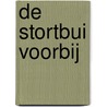 DE STORTBUI VOORBIJ by Elle Werners