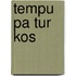 TEMPU PA TUR KOS