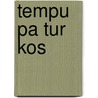 TEMPU PA TUR KOS door Edna L. Lucasius