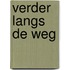 Verder langs de weg