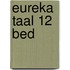 Eureka taal 12 bed