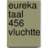 Eureka taal 456 vluchtte