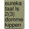 Eureka Taal LS 2(3) domme kippen by Eureka Expert Cv