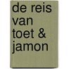 De reis van Toet & Jamon door Onbekend