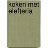 Koken met Elefteria by Unknown