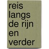 Reis langs de Rijn en verder by Amber ten Brink