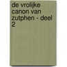 De Vrolijke Canon van Zutphen - deel 2 by Davy Kastelein