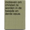 Motieven om christen te worden in de tweede en derde eeuw. door Onbekend