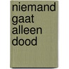 Niemand gaat alleen dood by Henk Blanken