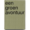 Een Groen Avontuur door Noralie Kauer